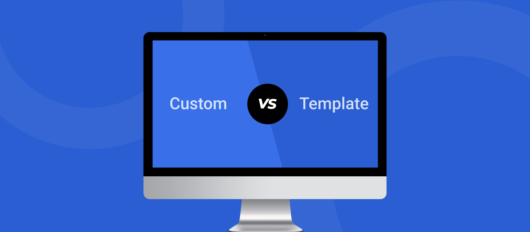 Custom Vs Template