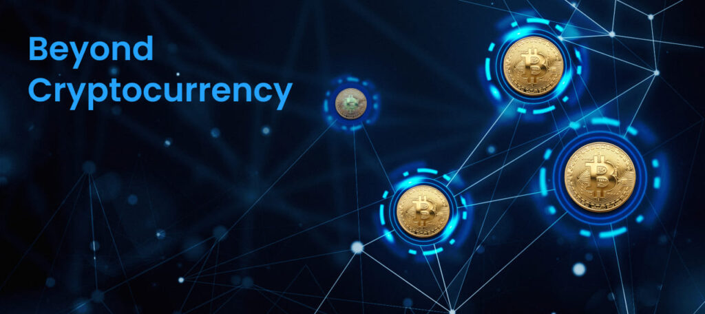 Beyond Cryptocurrency: Unveiling Blockchain’s Transformative Potential Across Diverse Industries