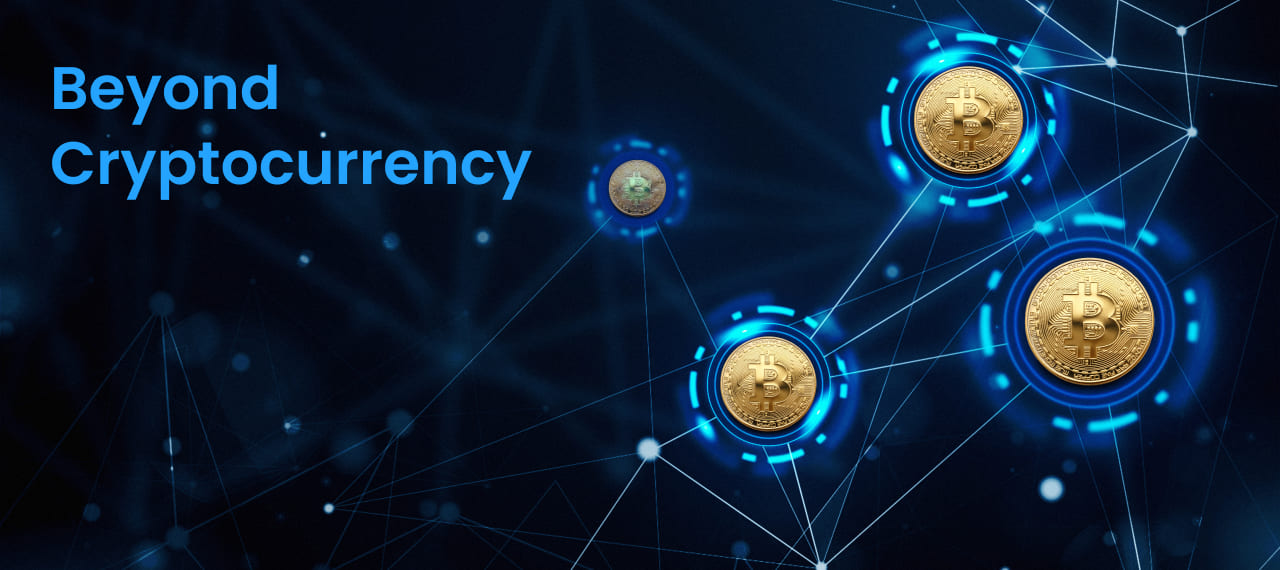 Beyond Cryptocurrency: Unveiling Blockchain’s Transformative Potential Across Diverse Industries