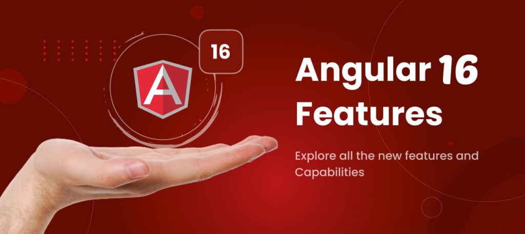 Exploring the Exciting New Features and Capabilities of Angular 16