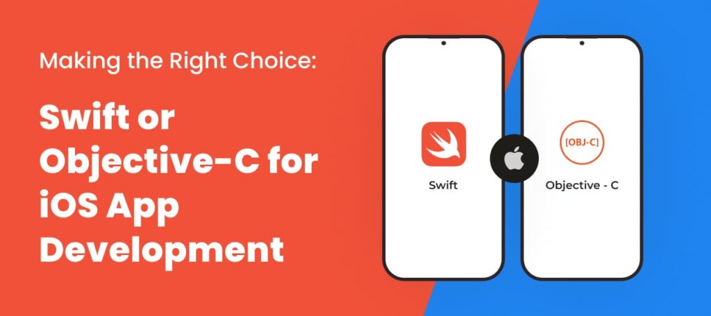 Making the Right Choice: Swift or Objective-C for iOS App Development