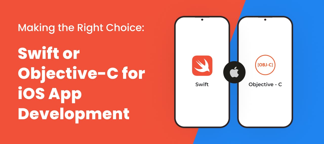 Making the Right Choice: Swift or Objective-C for iOS App Development