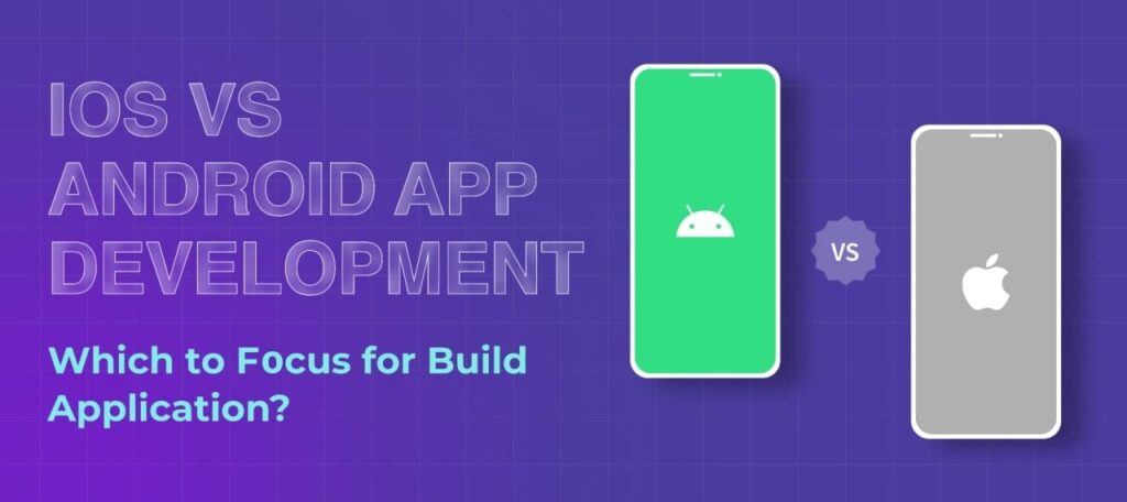 A Comprehensive Comparison of iOS vs Android App Development: Unveiling Strengths, Challenges, and Profitability