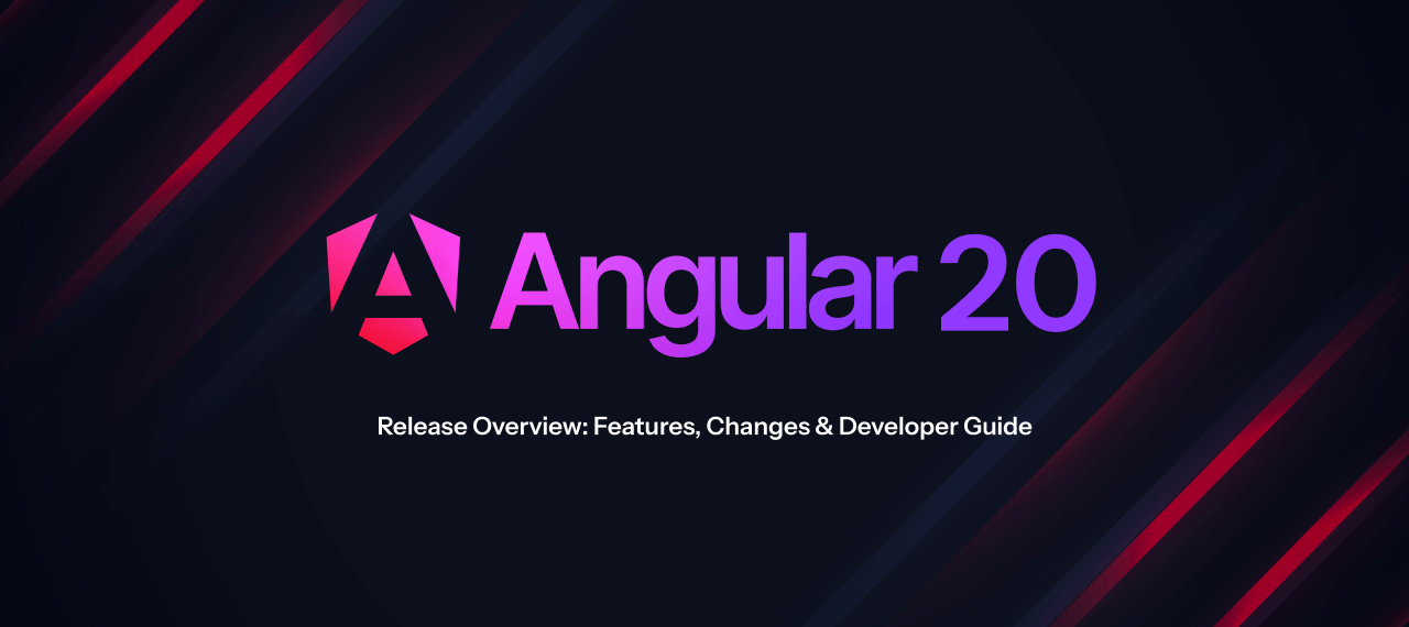 Angular 20 Release Overview