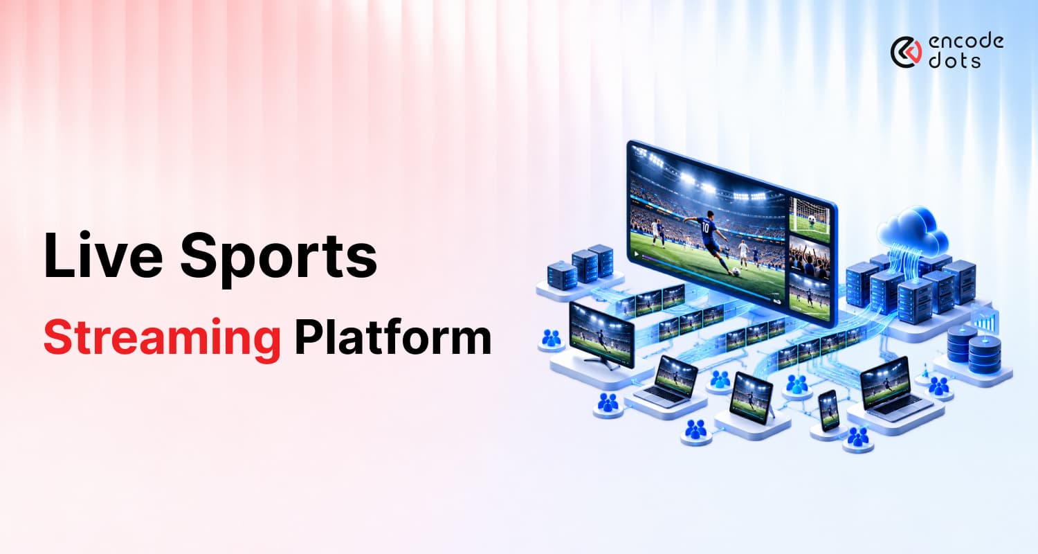 How to Build a Live Sports Streaming Platform in 2026