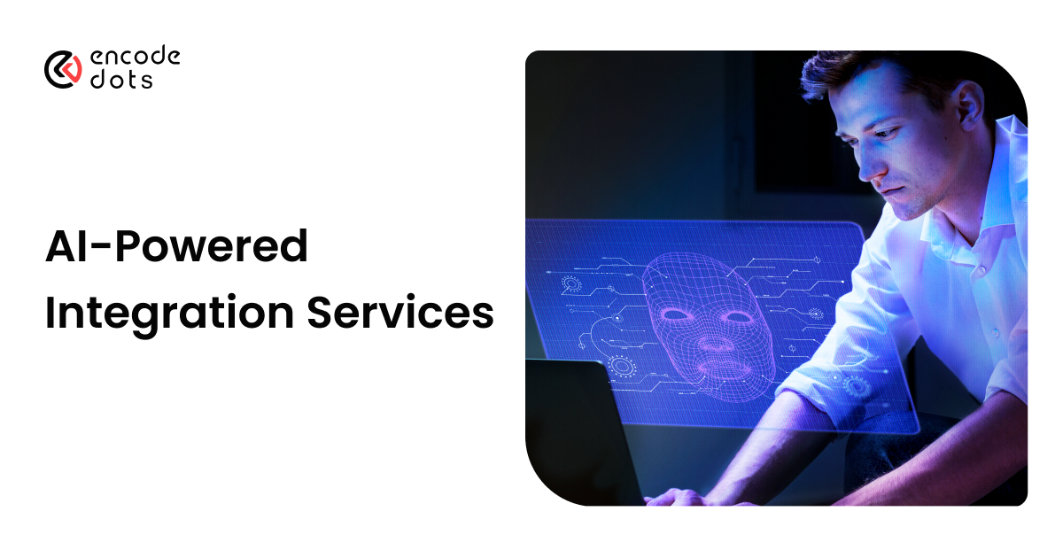 AI Integration Services | EncodeDots