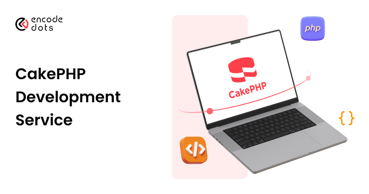 CakePHP Development Services | Secure & Scalable Solutions