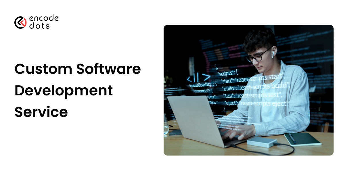 Custom Software Development Services | EncodeDots