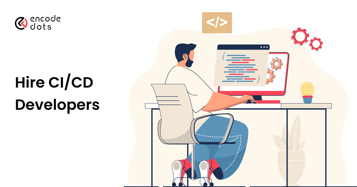 Hire CI/CD Developers | Automate Software Delivery & DevOps | EncodeDots