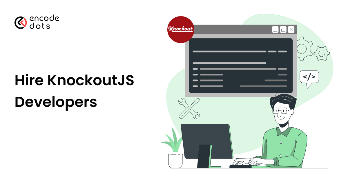 Hire KnockoutJS Developers | Build Scalable Web Apps