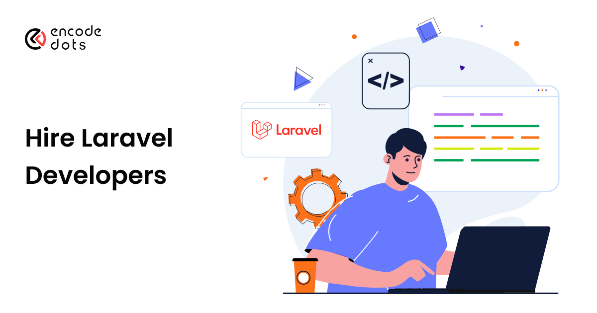 Hire Dedicated Laravel Developers Fast - Get Started in 24H
