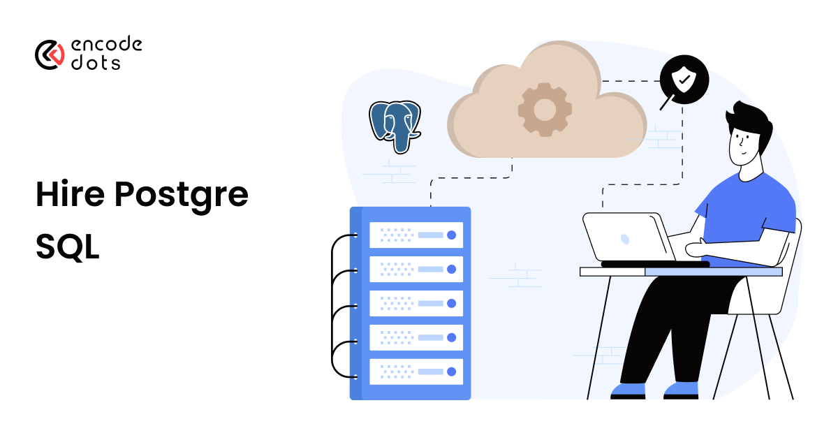 Postgressql Devleoper Hire PostgreSQL Developers | Scale Smarter with EncodeDots